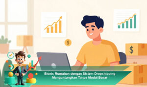 Bisnis-Rumahan-dengan-Sistem-Dropshipping-Menguntungkan-Tanpa-Modal-Besar