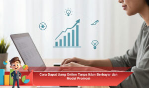 Cara-Dapat-Uang-Online-Tanpa-Iklan-Berbayar-dan-Modal-Promosi