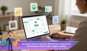 Cara-Kerja-Online-Yang-Bisa-Memberikan-Penghasilan-Berkelanjutan-Aman-Stabil-Jangka-Panjang