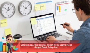 Cara-Menjaga-Produktivitas-Harian-Meski-Jadwal-Kerja-Sangat-Padat-Setiap-Hari