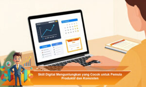 Skill-Digital-Menguntungkan-yang-Cocok-untuk-Pemula-Produktif-dan-Konsisten