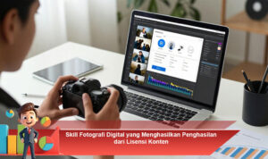 Skill-Fotografi-Digital-yang-Menghasilkan-Penghasilan-dari-Lisensi-Konten