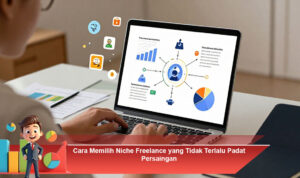Cara-Memilih-Niche-Freelance-yang-Tidak-Terlalu-Padat-Persaingan