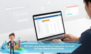 Skill-SEO-yang-Menghasilkan-Penghasilan-Dari-Audit-On-Page-Website-Bisnis-Online